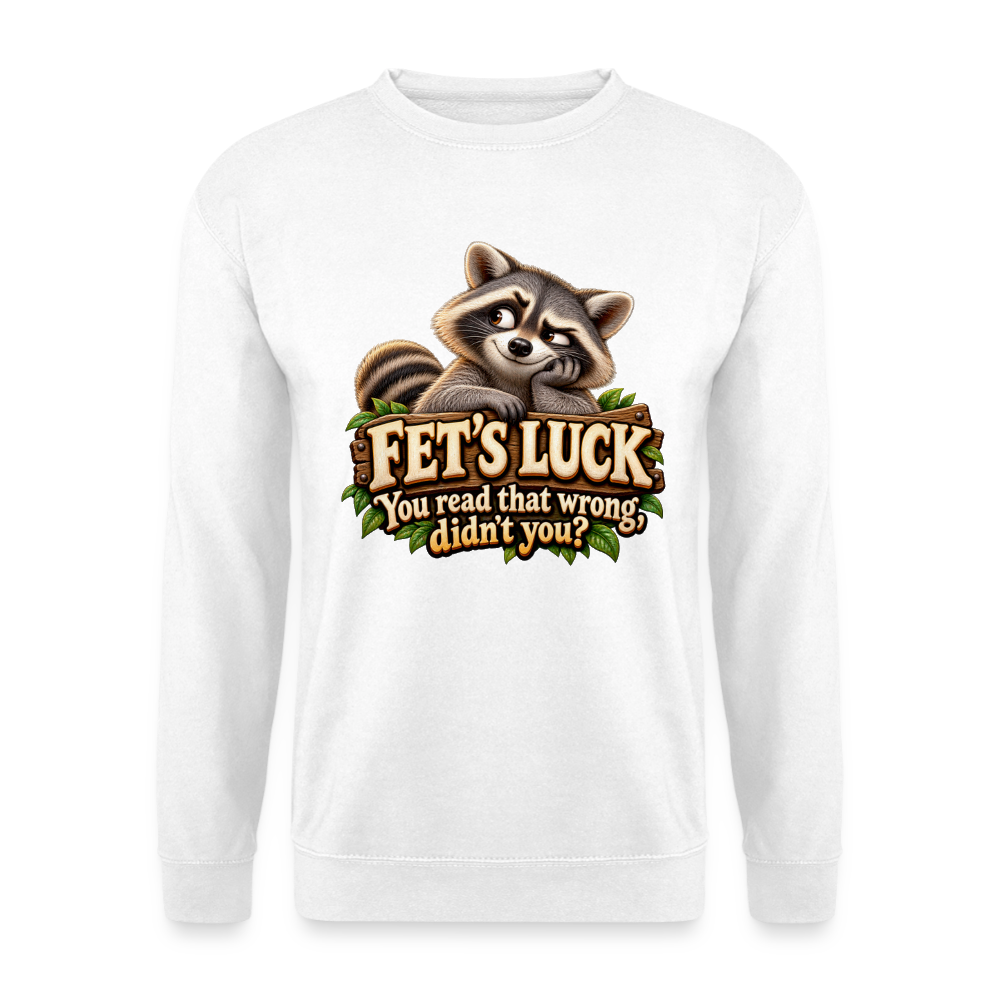 CityShirts - Sweatshirt - Fet’s Luck – You read that wrong, didn’t you? - CS003 - hvid
