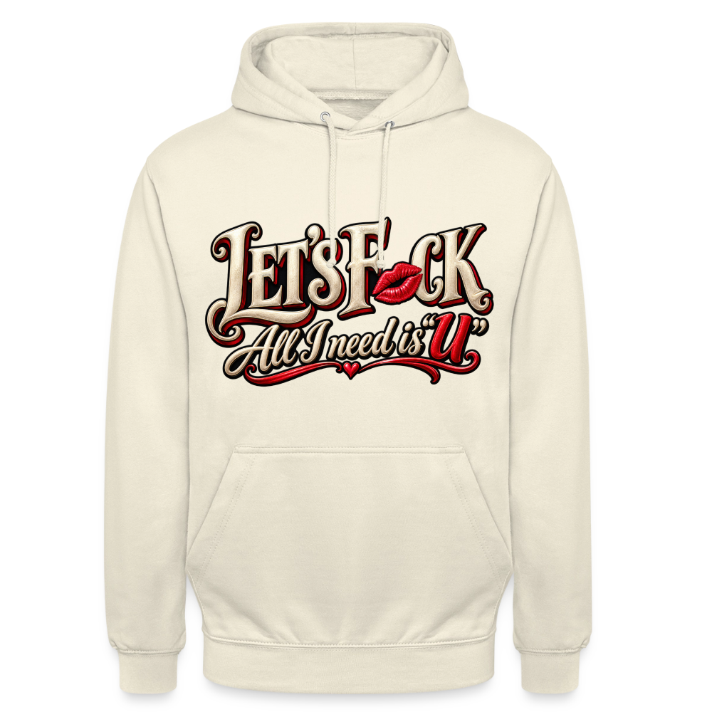CityShirts - Hoodie - Let’s F CK – All I need is U - CS002 - vaniljemilkshake