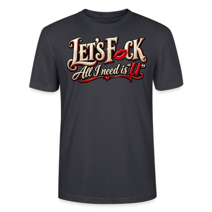 CityShirts - T-shirt - Let’s F CK – All I need is U - CS002 - mørk gråblå