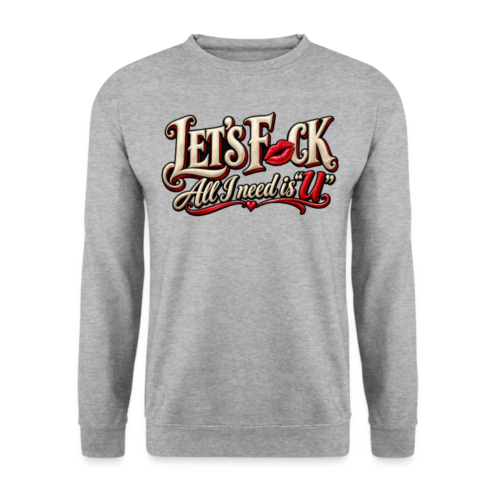 CityShirts - Sweatshirt - Let’s F CK – All I need is U - CS002 - hvidgrå meleret