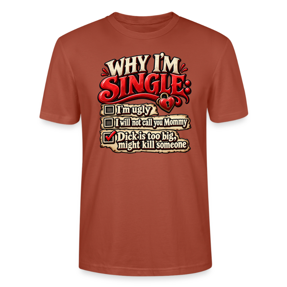 CityShirts - T-shirt - Why I’m Single - CS007 - terrakotta