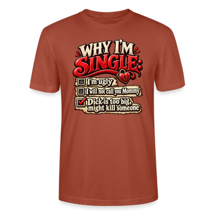CityShirts - T-shirt - Why I’m Single - CS007 - terrakotta
