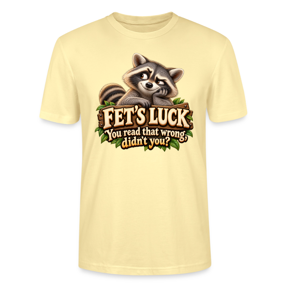 CityShirts - T-shirt - Fet’s Luck – You read that wrong, didn’t you? - CS003 - cremefarvet