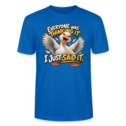 CityShirts - T-shirt - Everyone was thinking it – I just said it - CS012 - påfugleblå