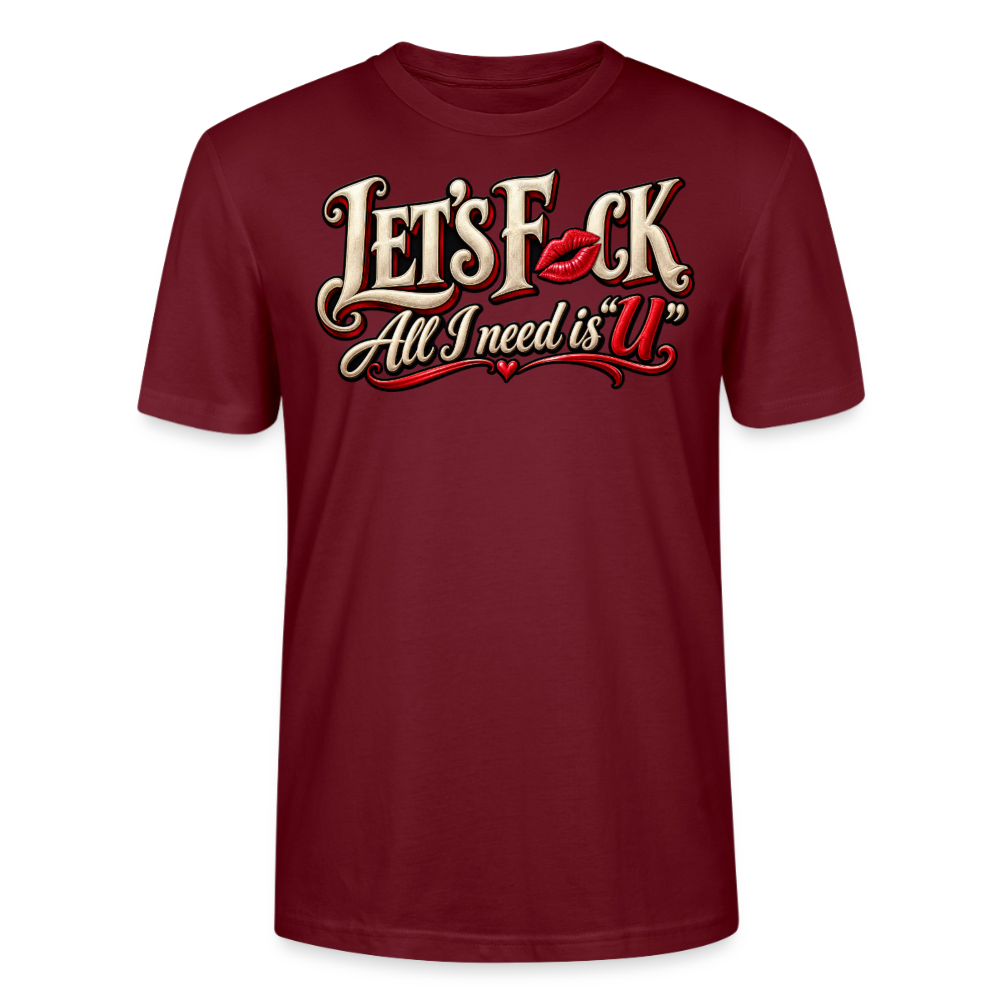 CityShirts - T-shirt - Let’s F CK – All I need is U - CS002 - burgunder-rød