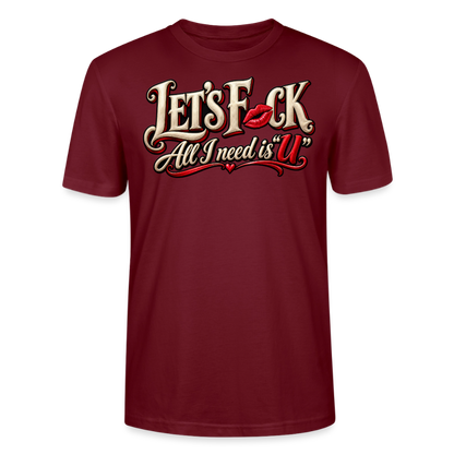 CityShirts - T-shirt - Let’s F CK – All I need is U - CS002 - burgunder-rød