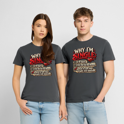 CityShirts - T-shirt - Why I’m Single - CS007 - charcoal