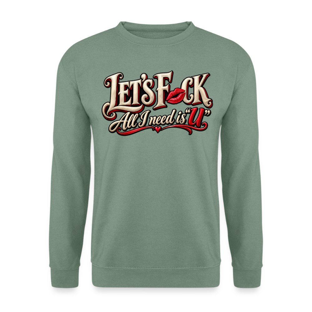 CityShirts - Sweatshirt - Let’s F CK – All I need is U - CS002 - grågrøn