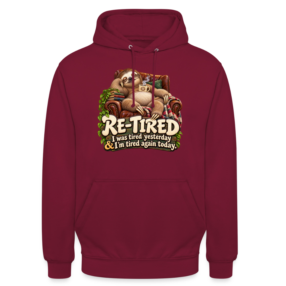 CityShirts - Hoodie - Re-tired – Tired again today - CS009 - bordeaux
