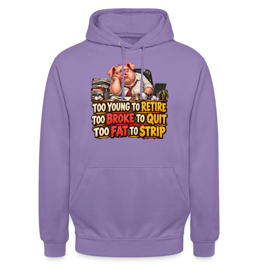 CityShirts - Hoodie - Too young to retire, too broke to quit, too fat to strip - CS010 - lavendel