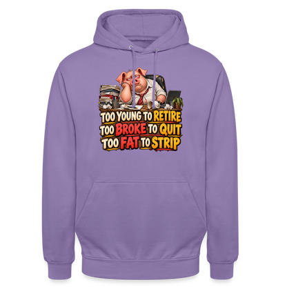 CityShirts - Hoodie - Too young to retire, too broke to quit, too fat to strip - CS010 - lavendel