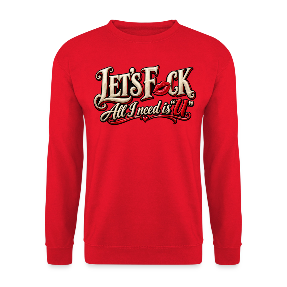 CityShirts - Sweatshirt - Let’s F CK – All I need is U - CS002 - rød