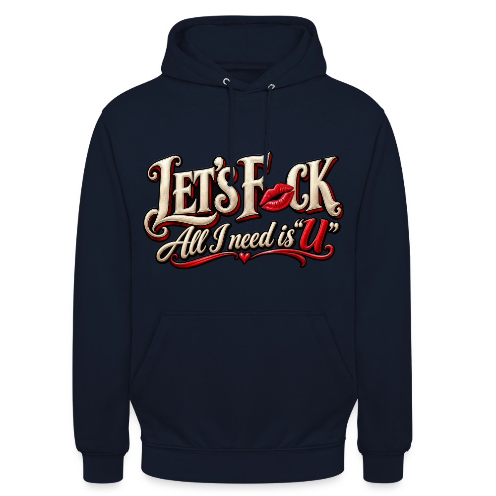 CityShirts - Hoodie - Let’s F CK – All I need is U - CS002 - marineblå