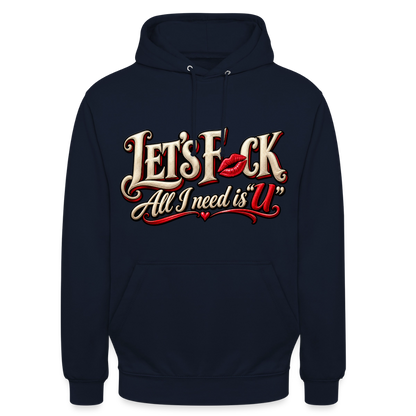 CityShirts - Hoodie - Let’s F CK – All I need is U - CS002 - marineblå