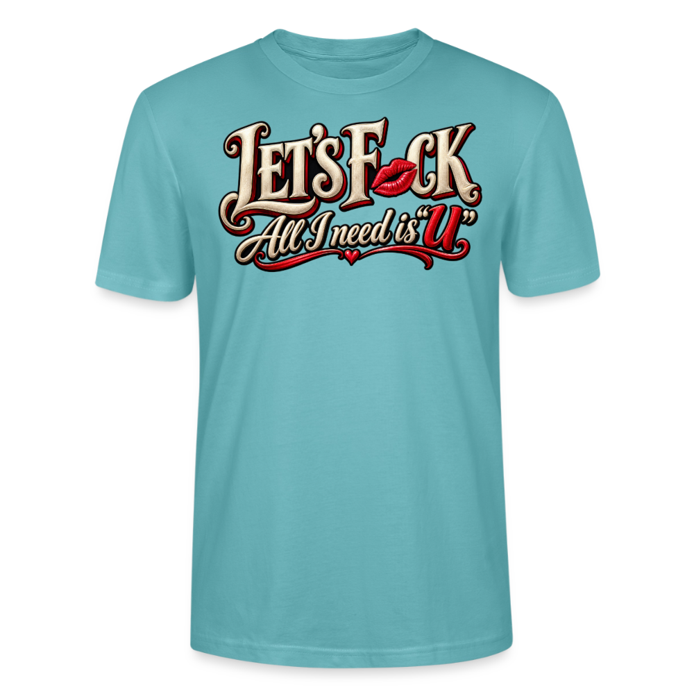 CityShirts - T-shirt - Let’s F CK – All I need is U - CS002 - pastelturkis