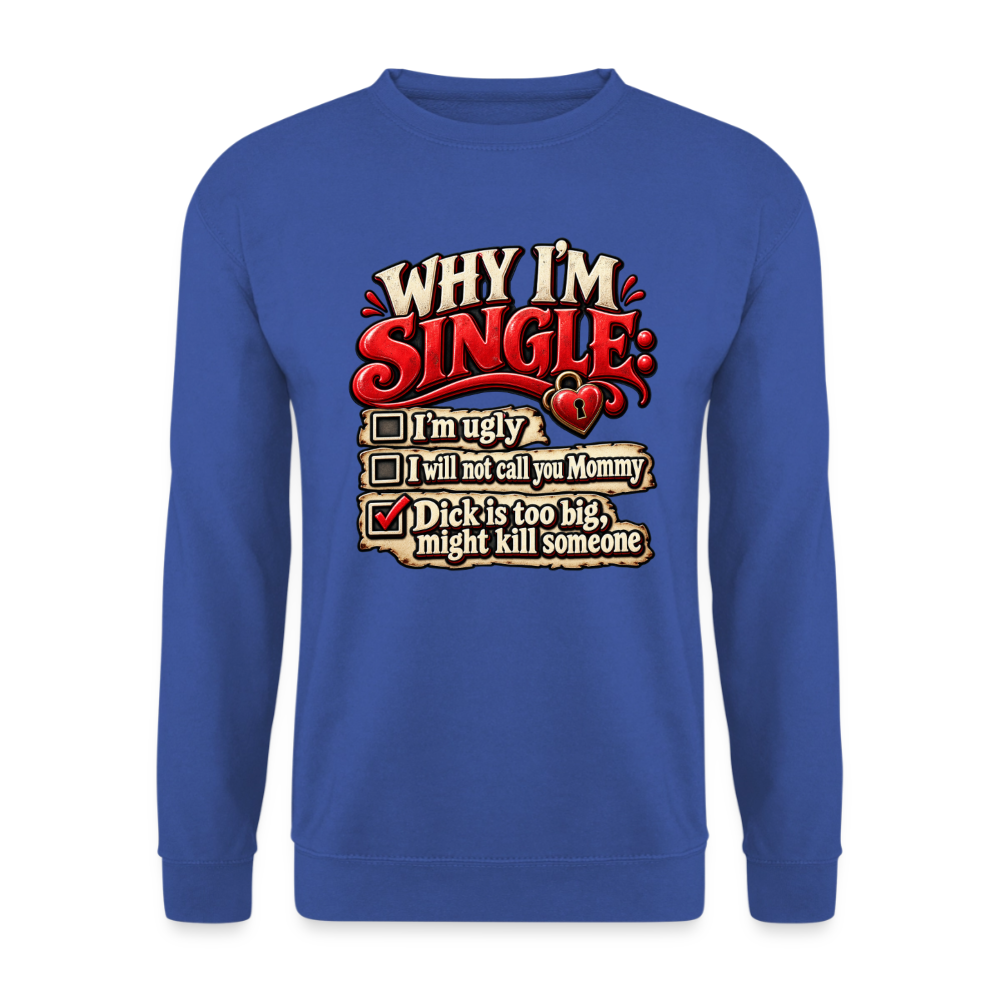 CityShirts - Sweatshirt - Why I’m Single - CS007 - kongeblå