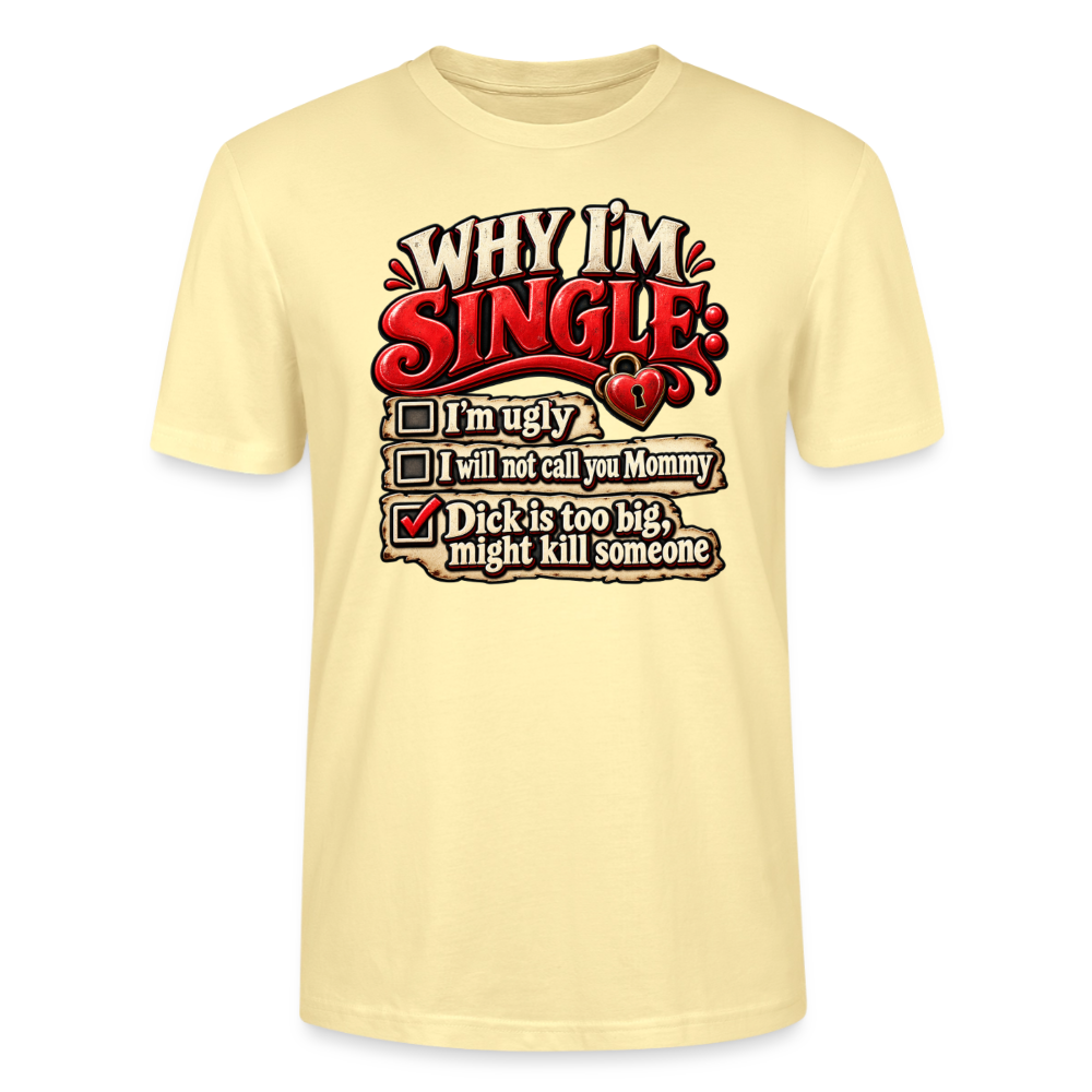 CityShirts - T-shirt - Why I’m Single - CS007 - cremefarvet