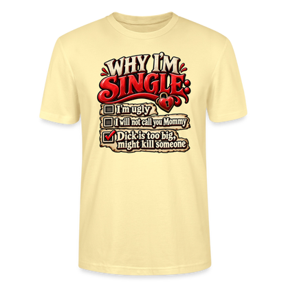 CityShirts - T-shirt - Why I’m Single - CS007 - cremefarvet