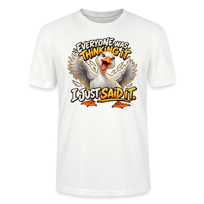 CityShirts - T-shirt - Everyone was thinking it – I just said it - CS012 - hvid