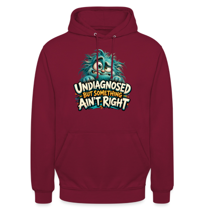 CityShirts - Hoodie - Undiagnosed – But something ain’t right - CS005 - bordeaux