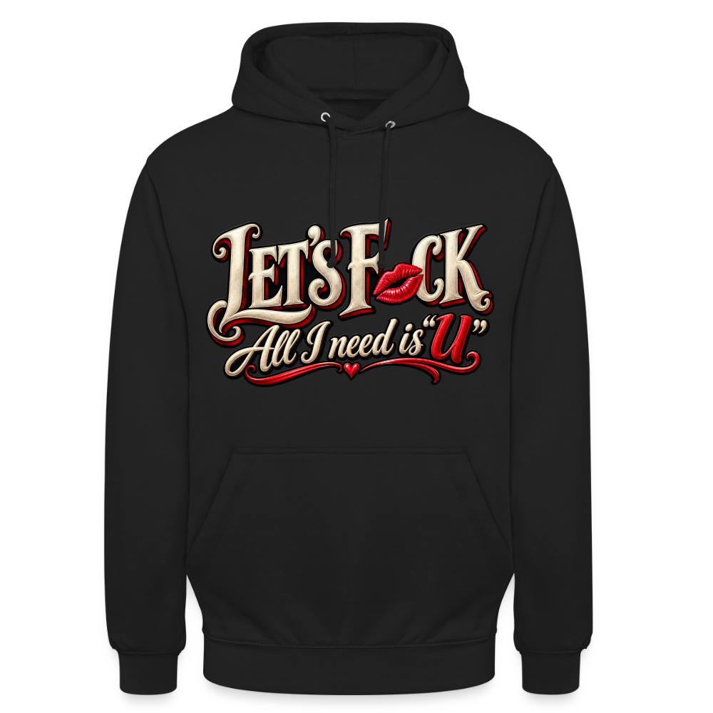 CityShirts - Hoodie - Let’s F CK – All I need is U - CS002 - sort