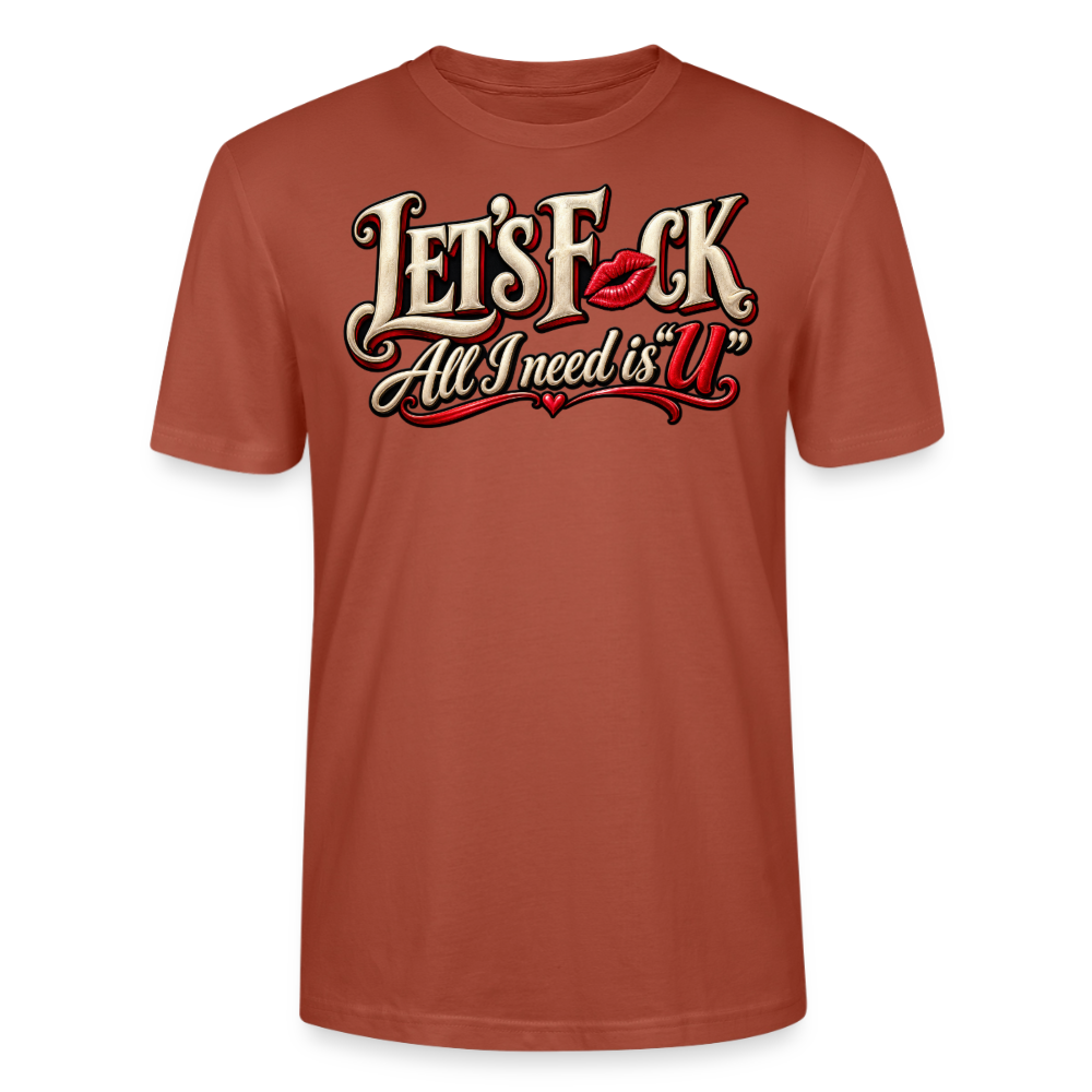 CityShirts - T-shirt - Let’s F CK – All I need is U - CS002 - terrakotta