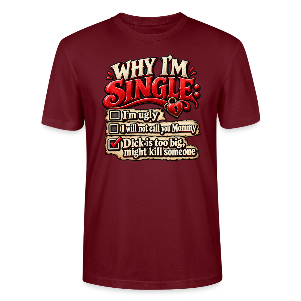 CityShirts - T-shirt - Why I’m Single - CS007 - burgunder-rød