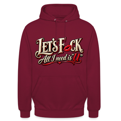 CityShirts - Hoodie - Let’s F CK – All I need is U - CS002 - bordeaux