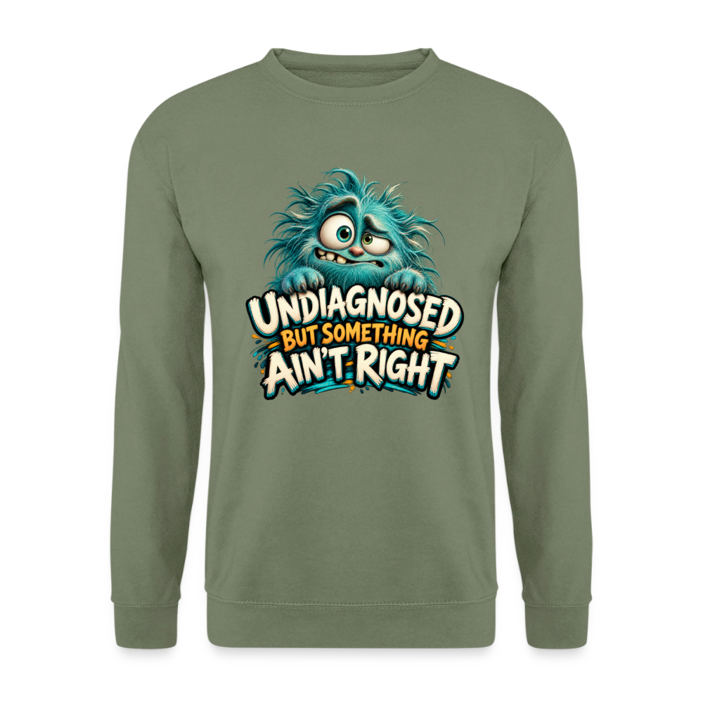 CityShirts - Sweatshirt - Undiagnosed – But something ain’t right - CS005 - militærgrøn