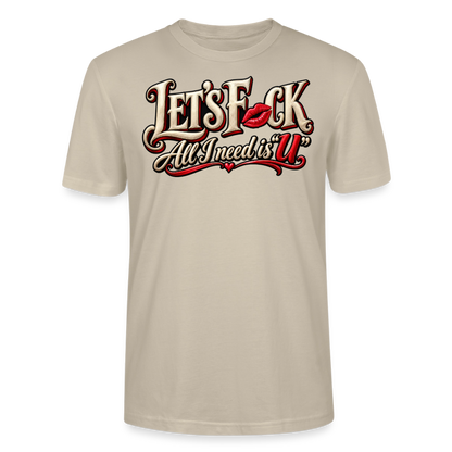 CityShirts - T-shirt - Let’s F CK – All I need is U - CS002 - beige