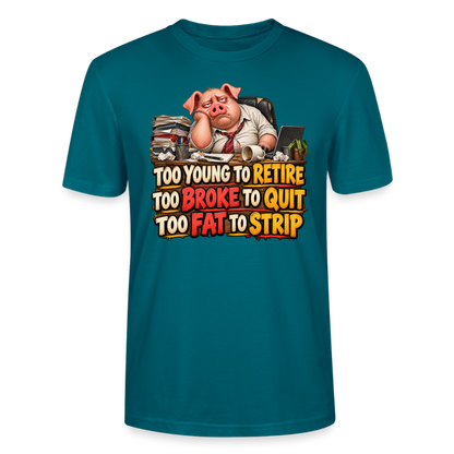 CityShirts - T-shirt - Too young to retire, too broke to quit, too fat to strip - CS010 - havblå