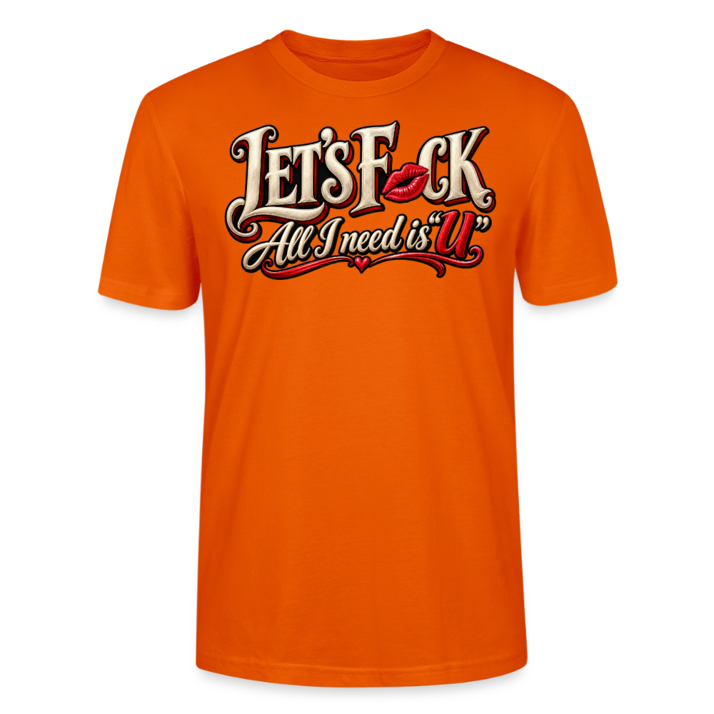 CityShirts - T-shirt - Let’s F CK – All I need is U - CS002 - mørk orange