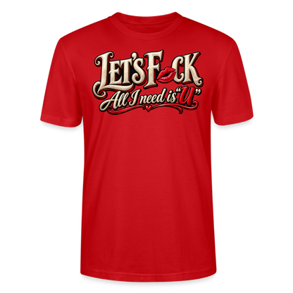 CityShirts - T-shirt - Let’s F CK – All I need is U - CS002 - rød