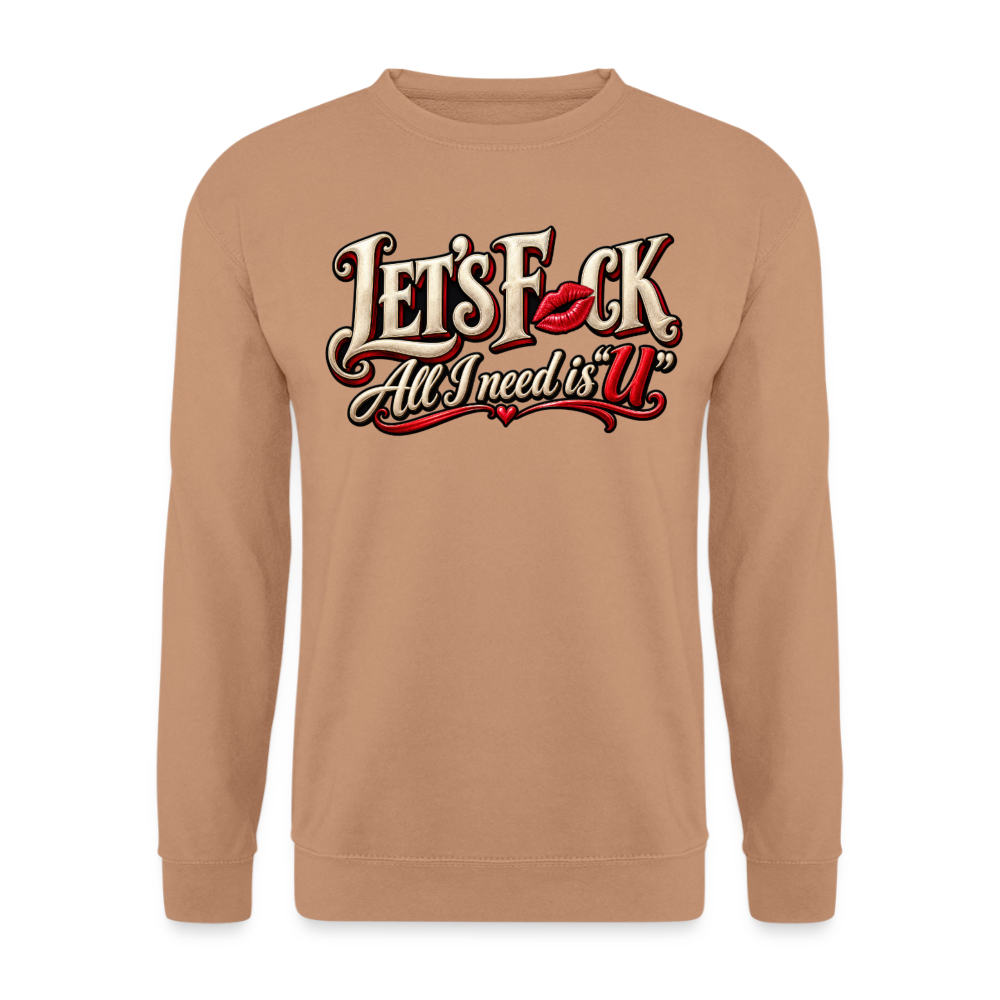 CityShirts - Sweatshirt - Let’s F CK – All I need is U - CS002 - mokka