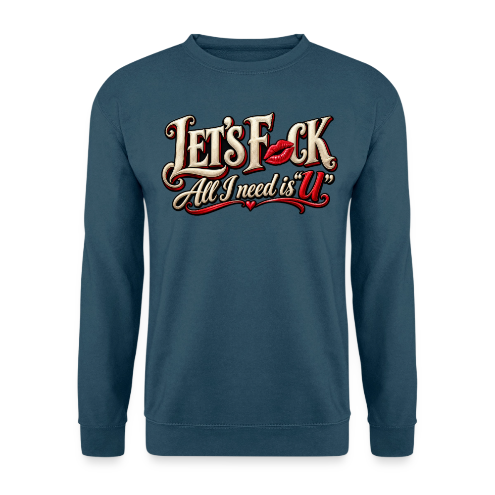CityShirts - Sweatshirt - Let’s F CK – All I need is U - CS002 - indigoblå