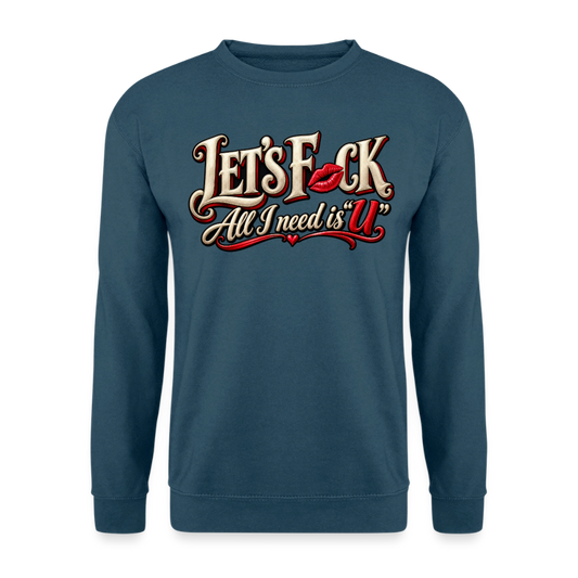 CityShirts - Sweatshirt - Let’s F CK – All I need is U - CS002 - indigoblå