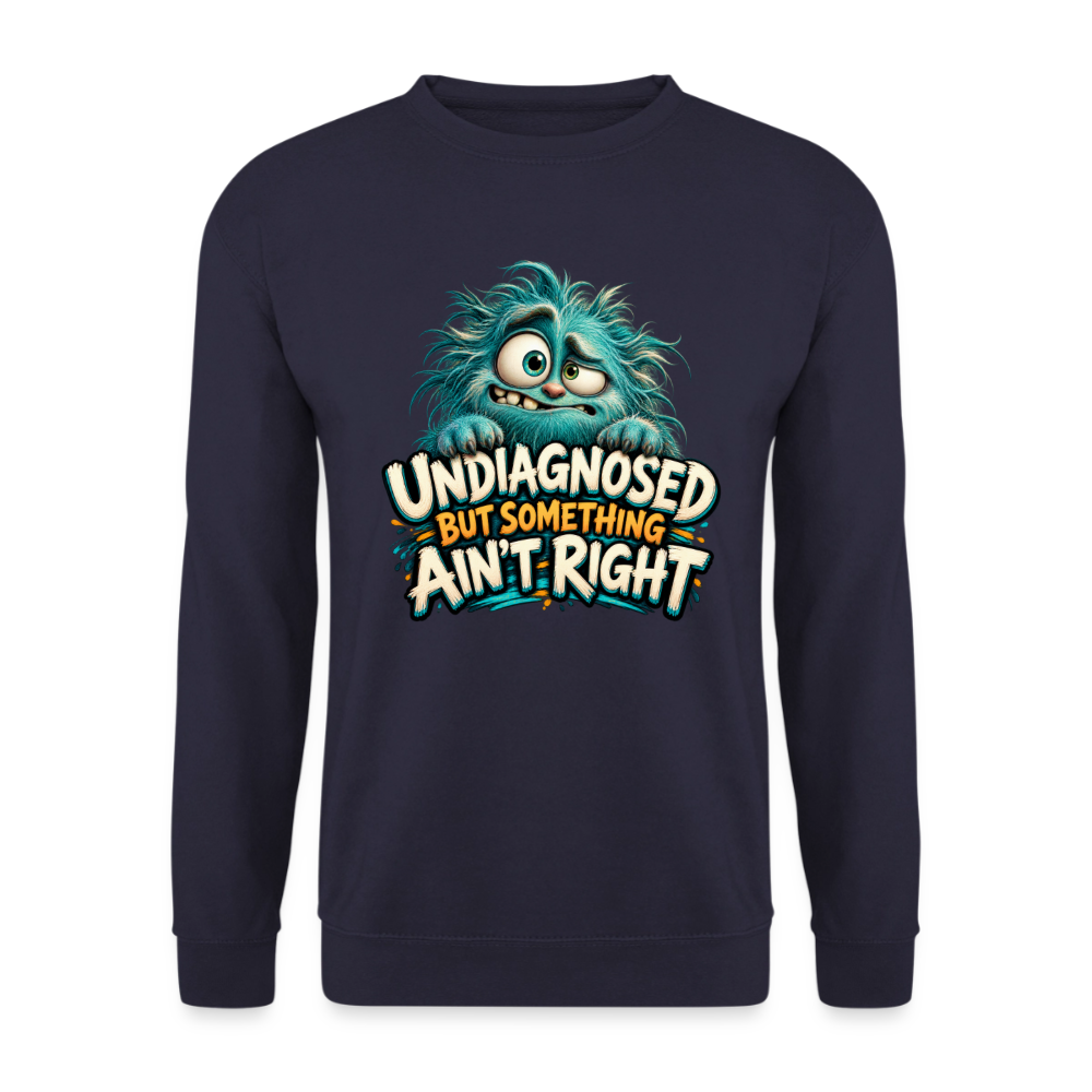 CityShirts - Sweatshirt - Undiagnosed – But something ain’t right - CS005 - marineblå